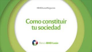 Como constituir tu sociedad BHD León Negocios