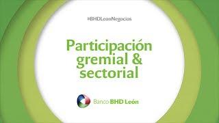Participación gremial y sectorial BHD León Negocios