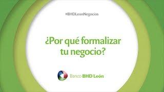 Por qué formalizar tu negocio con BHD León Negocios